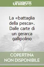 La «battaglia della pesca». Dalle carte di un gerarca gallipolino Ultimissimo Modello