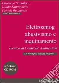 A Buon Prezzo Elettrosmog, abusivismo e inquinamento. Tecnica di controllo ambientale. Con CD-ROM