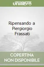 Ordina Subito Ripensando a Piergiorgio Frassati