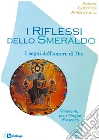 Ultime Pezzi I riflessi dello smeraldo. Strumenti per i gruppi di ascolto