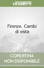 Novità Firenze. Cambi di vista