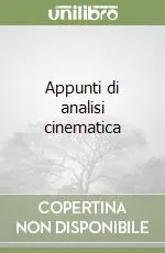 Appunti di analisi cinematica Acquista Ora