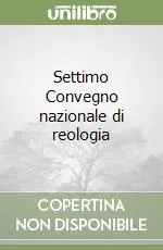 Settimo Convegno nazionale di reologia Offerta Lampo