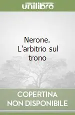 Nerone. L‘arbitrio sul trono Consegna Rapida