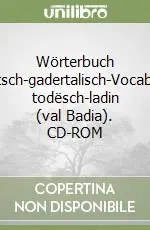 Wörterbuch deutsch-gadertalisch-Vocabolar todësch-ladin (val Badia). CD-ROM A Buon Prezzo