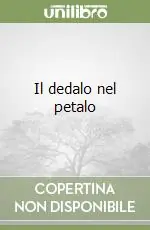 Must-Have Il dedalo nel petalo