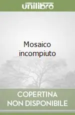 Nuovo Arrivo Mosaico incompiuto