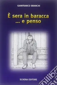 Offerta Limitata E sera in baracca... e penso
