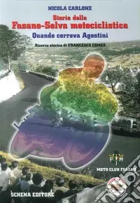Compra Online Storia della Fasano-Selva motociclistica. Quando correva Agostini