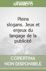 Pleins slogans. Jeux et enjeux du langage de la publicité Sconto