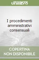 Economico I procedimenti amministrativi consensuali