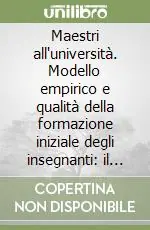 Offerta Speciale Maestri all‘università. Modello empirico e qualità della formazione iniziale degli insegnanti il caso di Padova