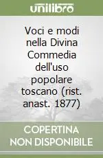 Voci e modi nella Divina Commedia dell‘uso popolare toscano (rist. anast. 1877) Promo Stagionale