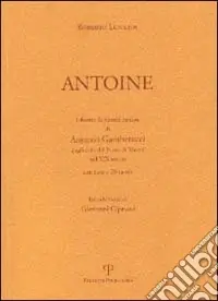 Antoine. Libretto di ricordi di Antonio Gamberucci pagliaiolo del Porto di Mezzo nel XIX secolo Popolare