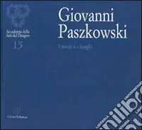 Giovanni Paszkowski. I tempi e i luoghi. Catalogo della mostra (Firenze, 2001-2002) Prezzo Basso