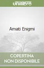 Ultime Pezzi Amati Enigmi