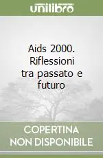 Aids 2000. Riflessioni tra passato e futuro Non Perdere
