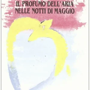Il profumo dell‘aria nelle notti di maggio Occasione Imperdibile