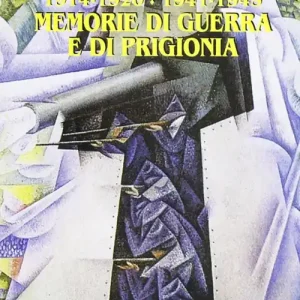 Economico 1915-1920/1940-1945. Memorie di guerra e di prigionia