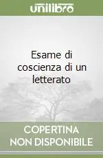 Esame di coscienza di un letterato Subito Disponibile