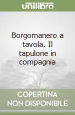 Ultimissimo Modello Borgomanero a tavola. Il tapulone in compagnia