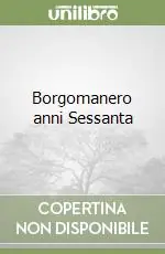 Borgomanero anni Sessanta Scelto Dai Clienti