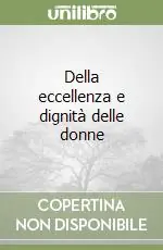 Della eccellenza e dignità delle donne Direttamente Dal Produttore