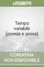 Tempo variabile (poesia e prosa) Nuova Collezione