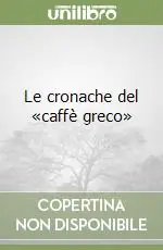 A Buon Prezzo Le cronache del «caffè greco»