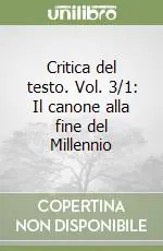 Novità Critica del testo. Vol. 3/1 Il canone alla fine del Millennio