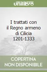 I trattati con il Regno armeno di Cilicia 1201-1333 Popolare