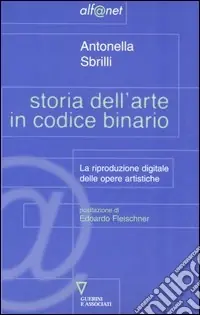 Offerta Speciale Storia dell‘arte in codice binario. La riproduzione digitale delle opere artistiche