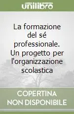 Promozione La formazione del sé professionale. Un progetto per l‘organizzazione scolastica