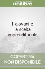 I giovani e la scelta imprenditoriale Bestseller