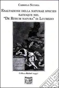 Affare Esaltazione della naturae species ratioque nel «De rerum natura» di Lucrezio