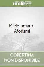 Economico Miele amaro. Aforismi