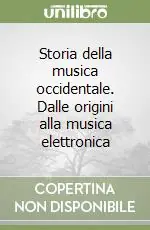 Storia della musica occidentale. Dalle origini alla musica elettronica Di Tendenza