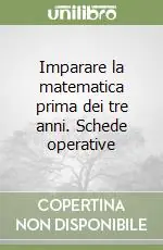 Promozione Esclusiva Imparare la matematica prima dei tre anni. Schede operative