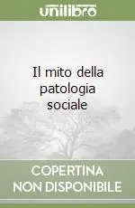 Il mito della patologia sociale Spedizione Espresso