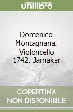 Domenico Montagnana. Violoncello 1742. Jarnaker Quantità Limitata