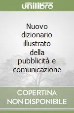 Nuovo dizionario illustrato della pubblicità e comunicazione Più Venduto