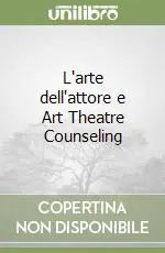 Ultimissimo Modello L‘arte dell‘attore e Art Theatre Counseling