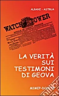 Offerta Del Giorno La verità sui Testimoni di Geova. Catechesi essenziale per Testimoni e non