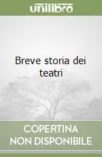 Breve storia dei teatri Offerta Speciale