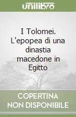 Spedito Oggi I Tolomei. L‘epopea di una dinastia macedone in Egitto