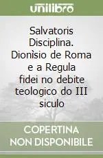Salvatoris Disciplina. Dionìsio de Roma e a Regula fidei no debite teologico do III siculo Offerta