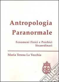 Di Tendenza Antropologia paranormale. Fenomeni fisici e psichici straordinari
