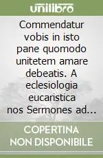 Vendita Finale Commendatur vobis in isto pane quomodo unitetem amare debeatis. A eclesiologia eucaristica nos Sermones ad populum de Agostinho de Hipona e o movimento ecumênico