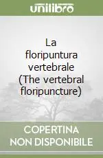 La floripuntura vertebrale (The vertebral floripuncture) Novità