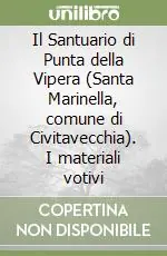 Il Santuario di Punta della Vipera (Santa Marinella, comune di Civitavecchia).I materiali votivi Più Venduto